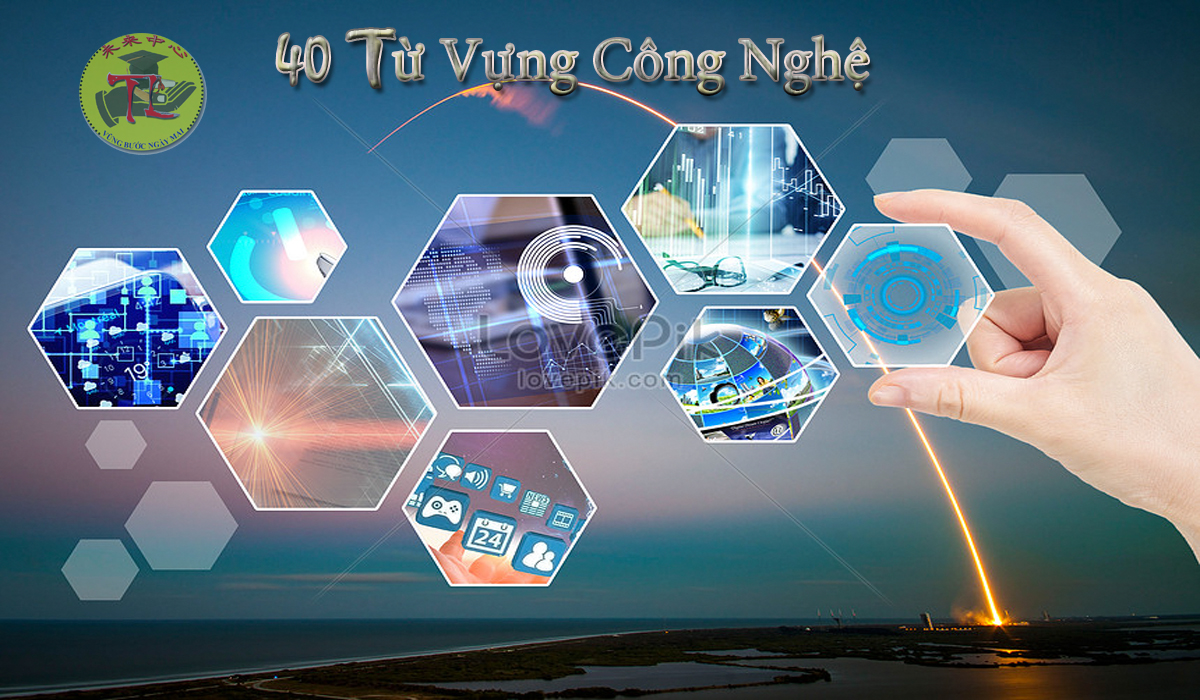 Từ Vựng Tiếng Trung Về Công Nghệ