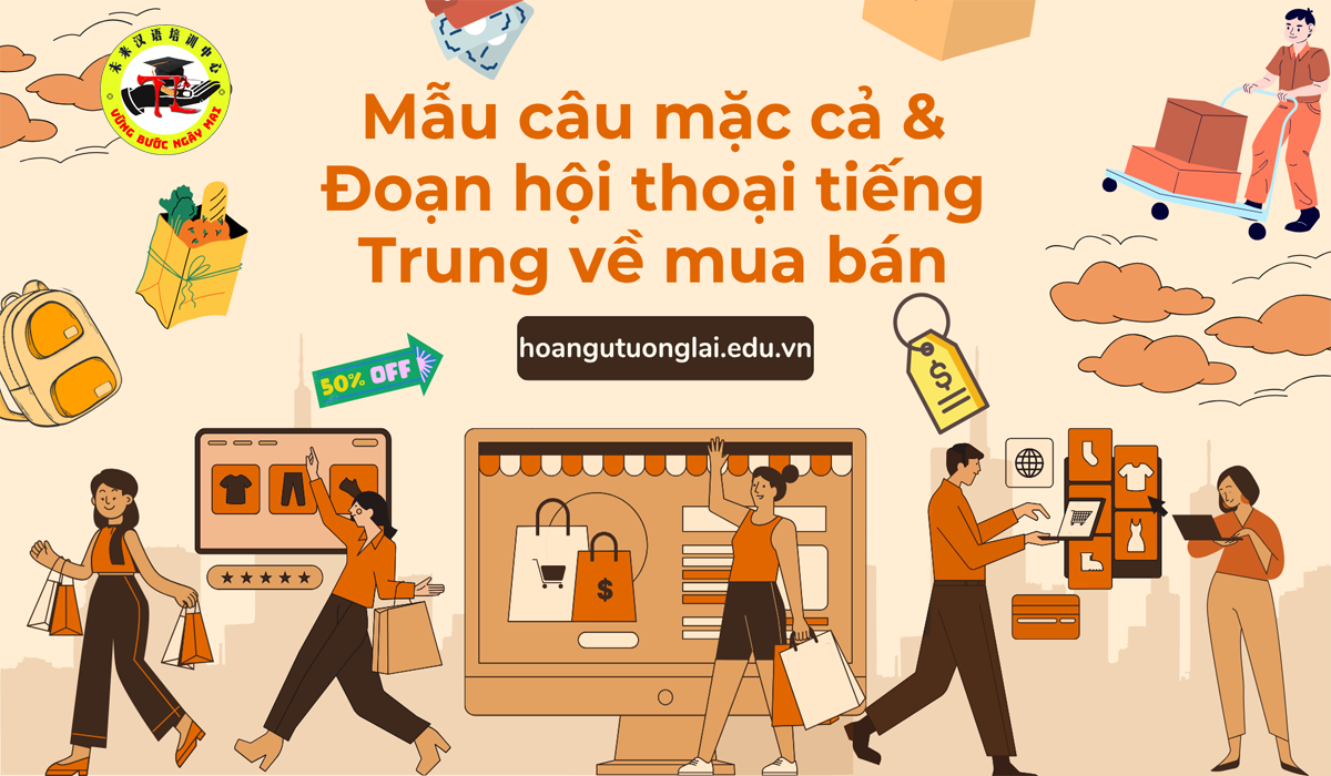Mẫu câu mặc cả & Đoạn hội thoại tiếng Trung về mua bán