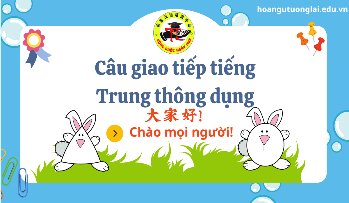 Câu giao tiếp tiếng Trung thông dụng