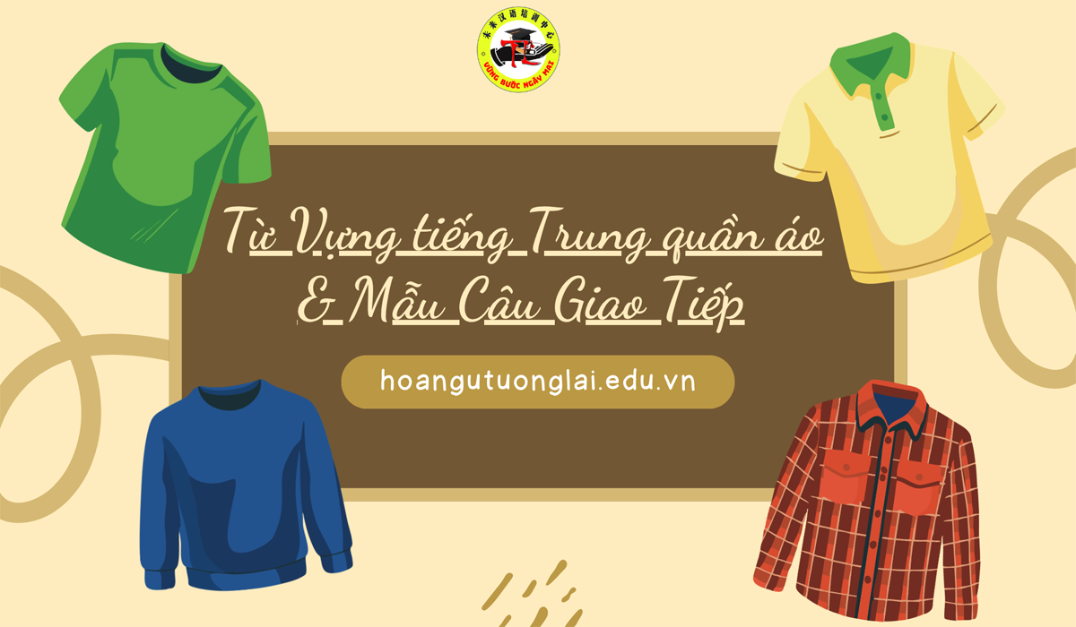 từ vựng tiếng Trung quần áo & mẫu câu giao tiếp
